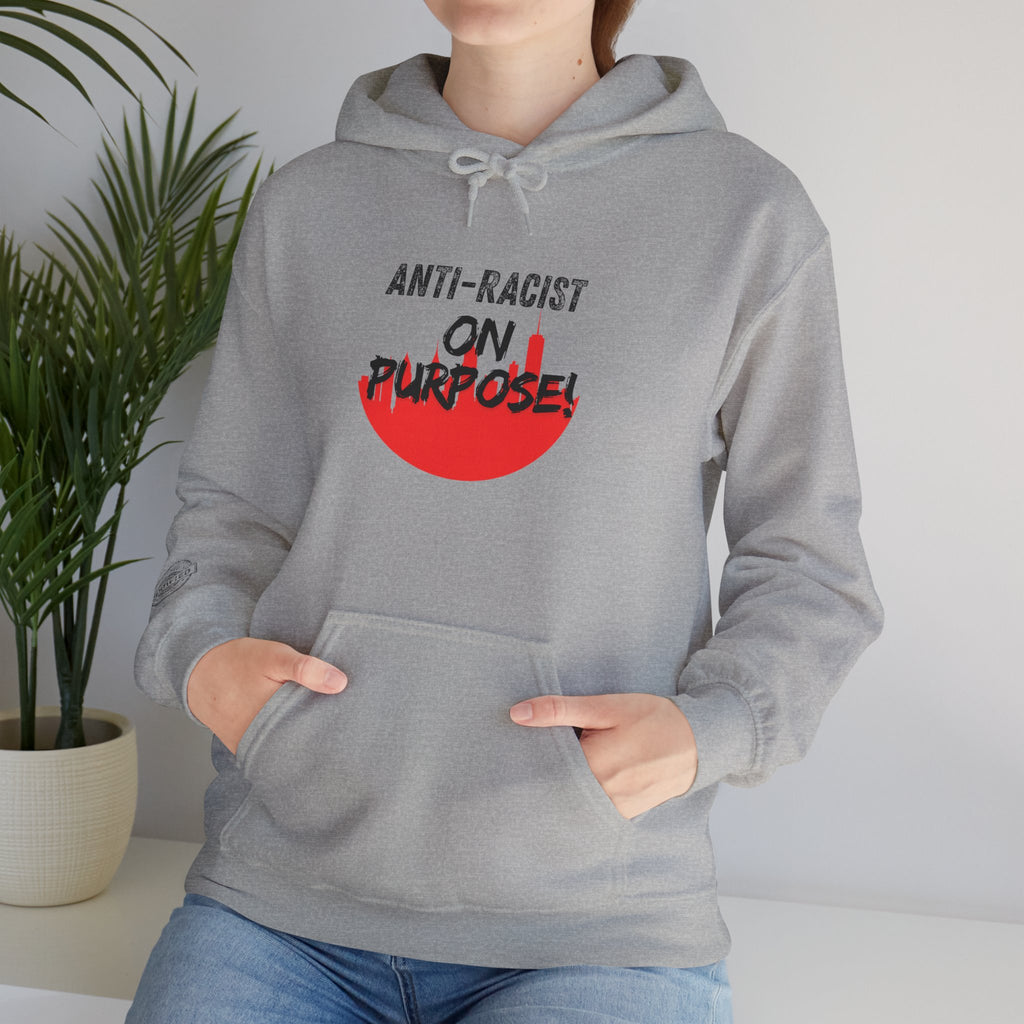 Anti-Racist On Purpose Hoodie — Social Justice Statement Pullover
