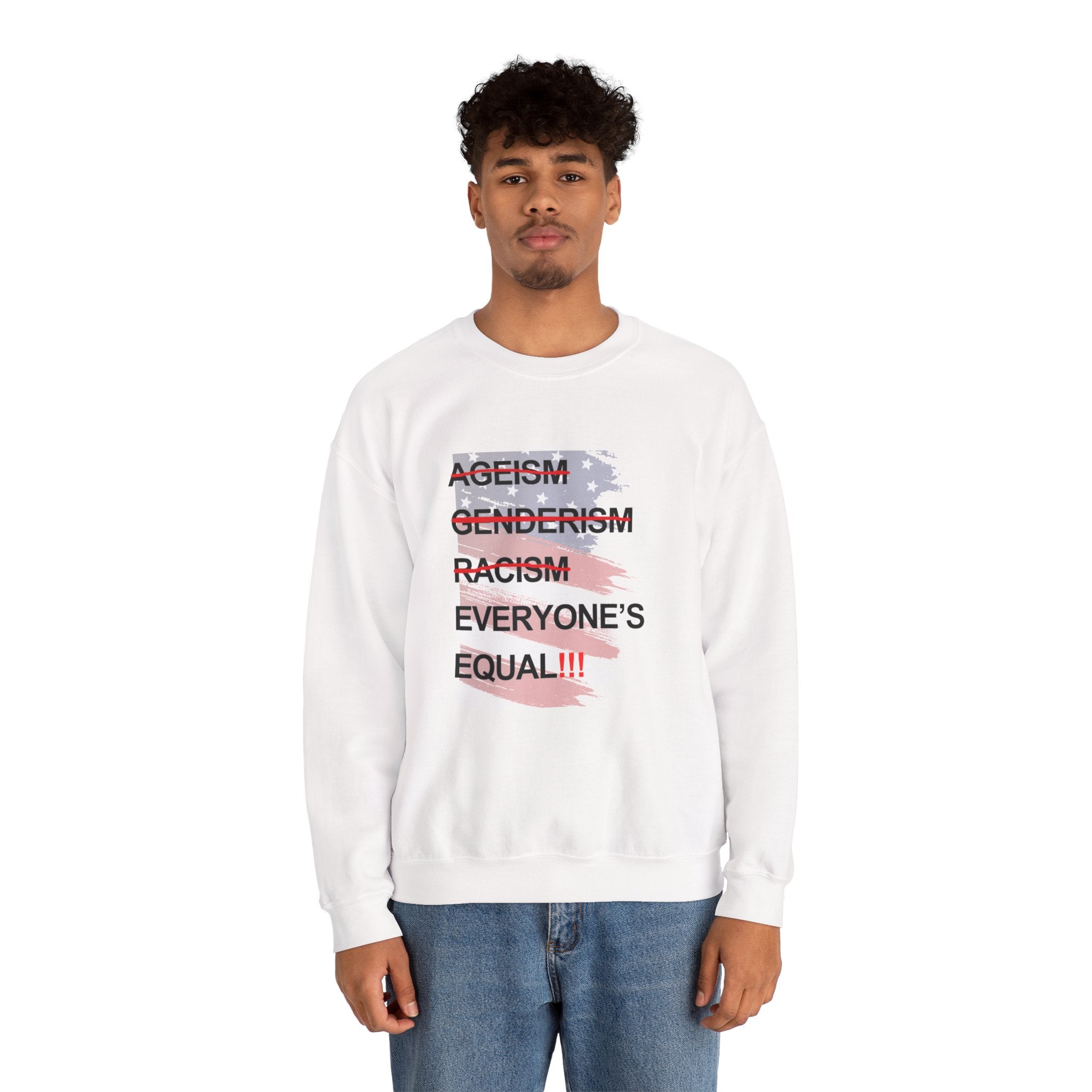 Crewneck Sweatshirt — "Everyone's Equal" Anti-Ageism, Anti-Racism, Anti-Genderism Statement Tee