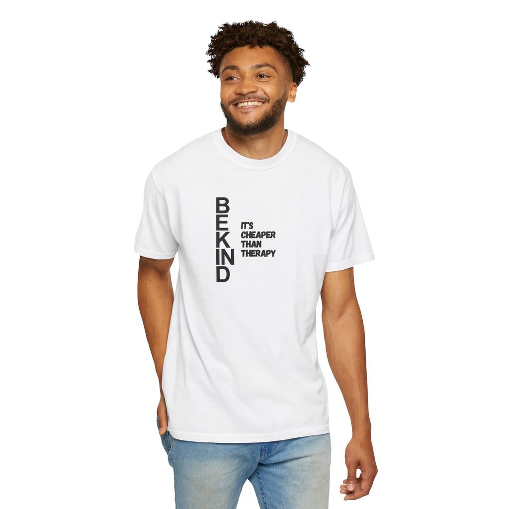 Be Kind “It’s Cheaper Than Therapy” T-Shirt