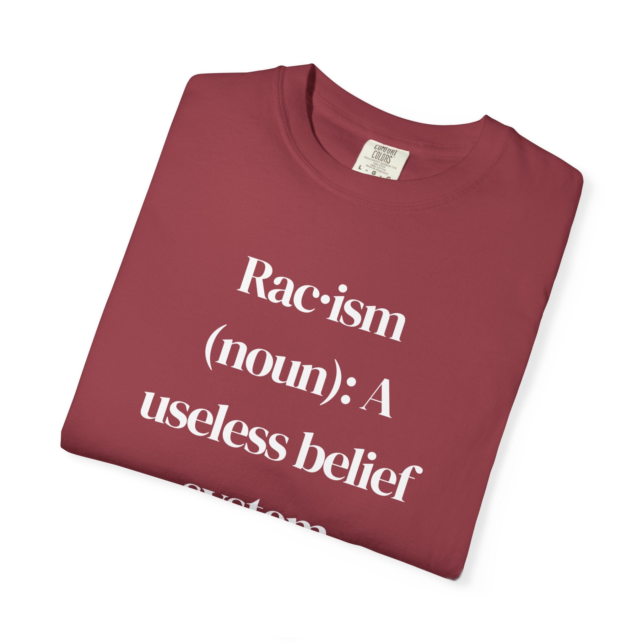 Anti-Racism Statement T-Shirt — "Rac·ism (noun): A useless belief system"