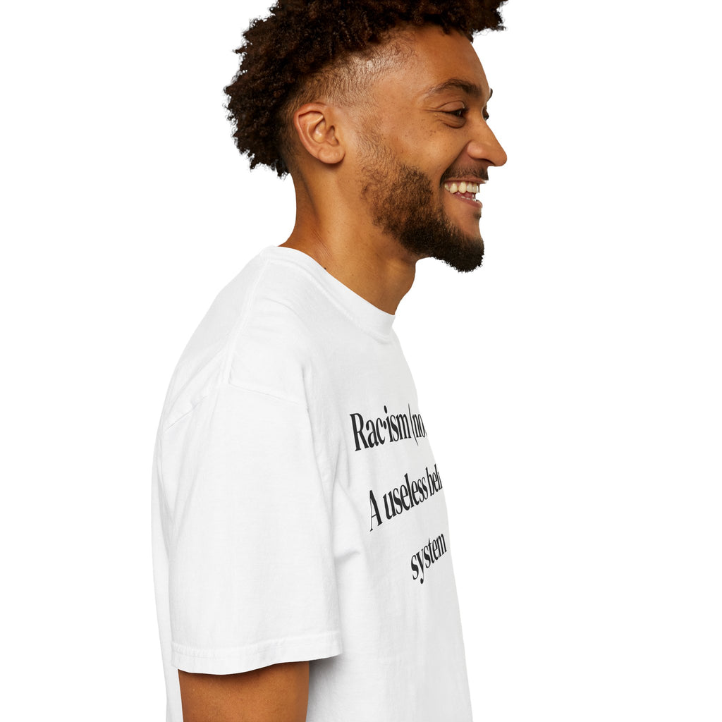 T-Shirt — "Racism (noun): A useless belief system" Statement Tee