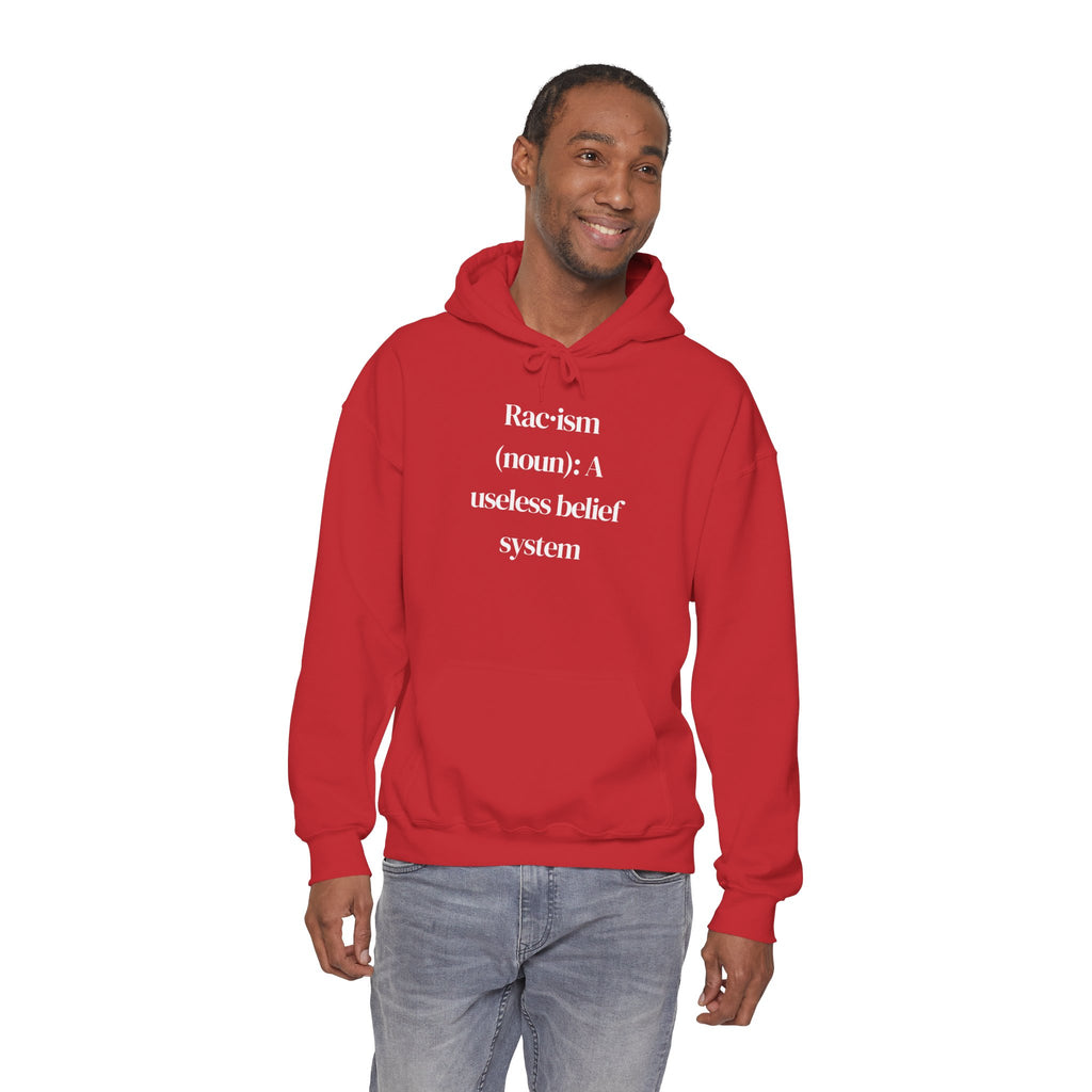 Anti-Racism Hoodie — “Racism (noun): A useless belief system” Statement Sweatshirt