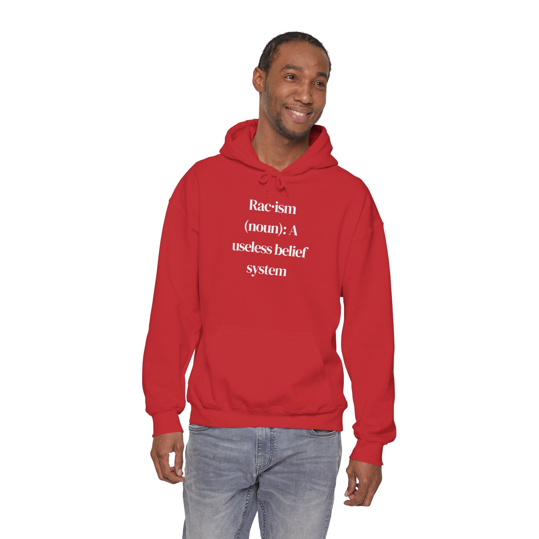 Anti-Racism Hoodie — “Racism (noun): A useless belief system” Statement Sweatshirt