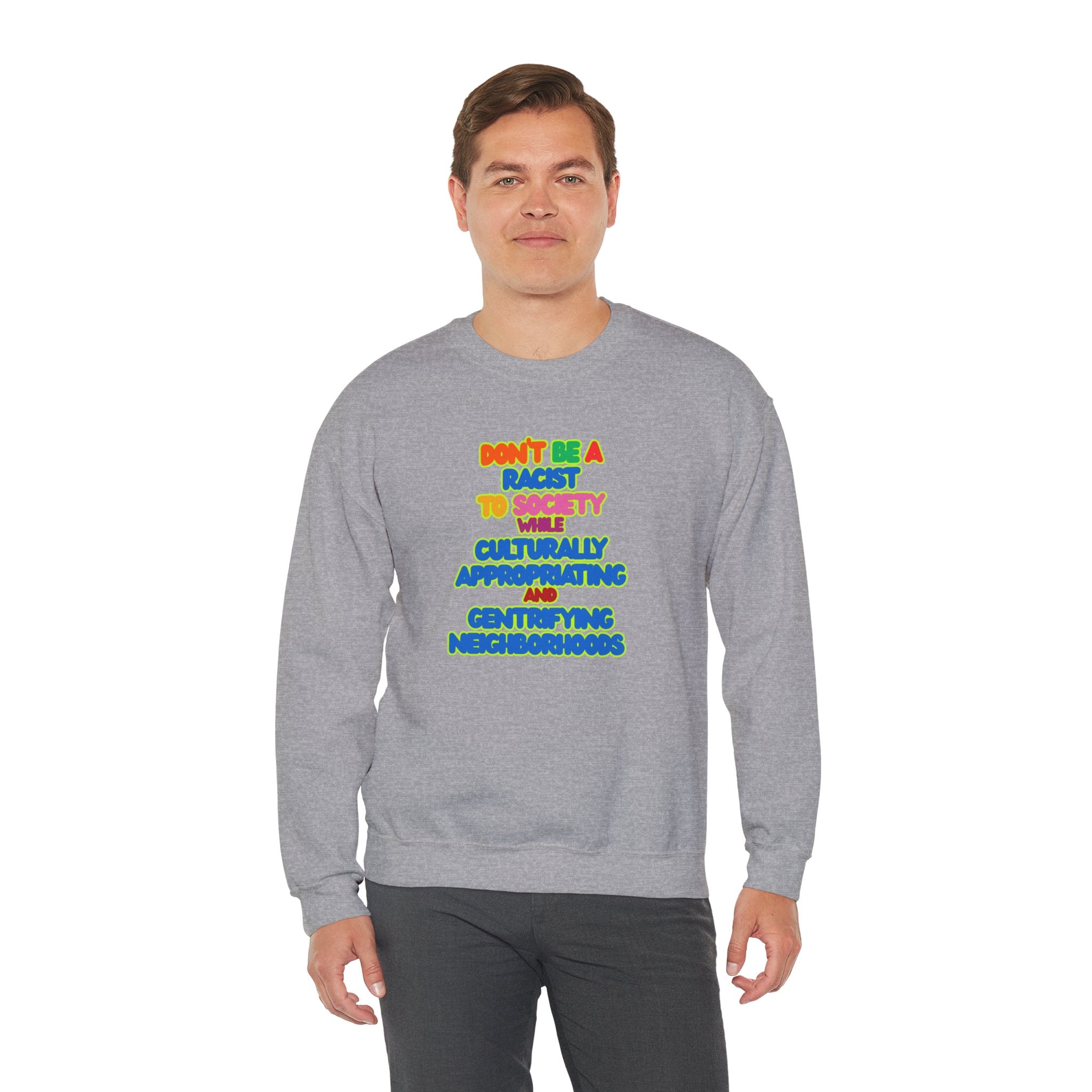 "Don’t Be a Racist to Society" Sweatshirt