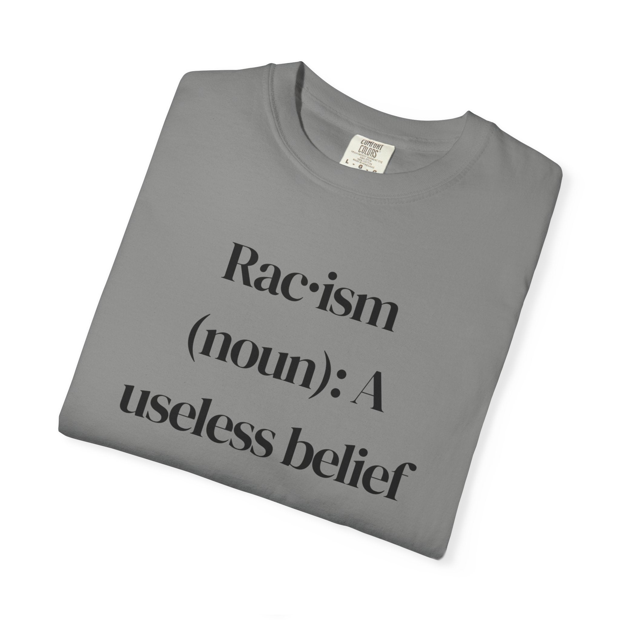 Anti-Racism Definition T-Shirt — “Rac·ism (noun): A useless belief system”