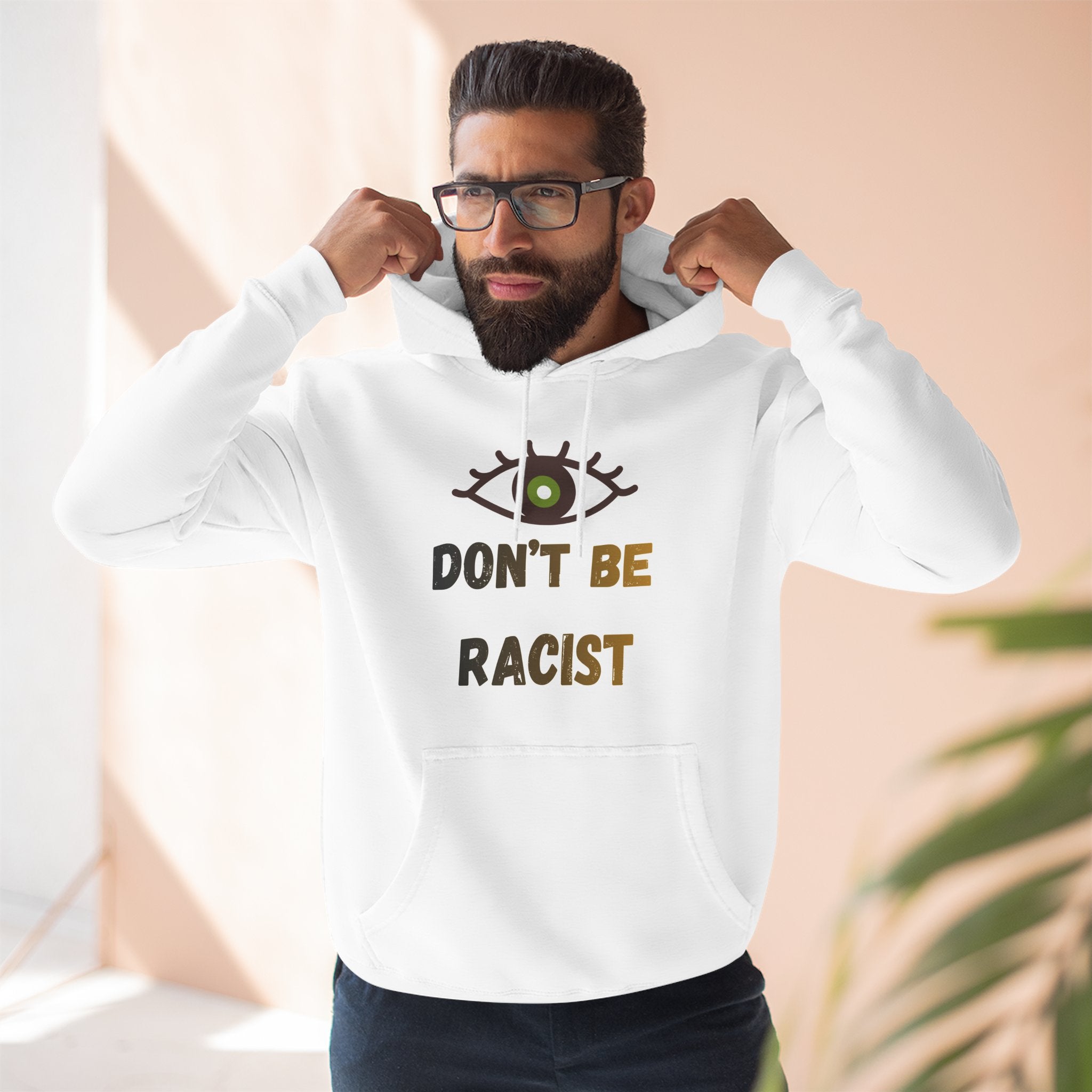 Don't Be Racist Hooded Sweatshirt