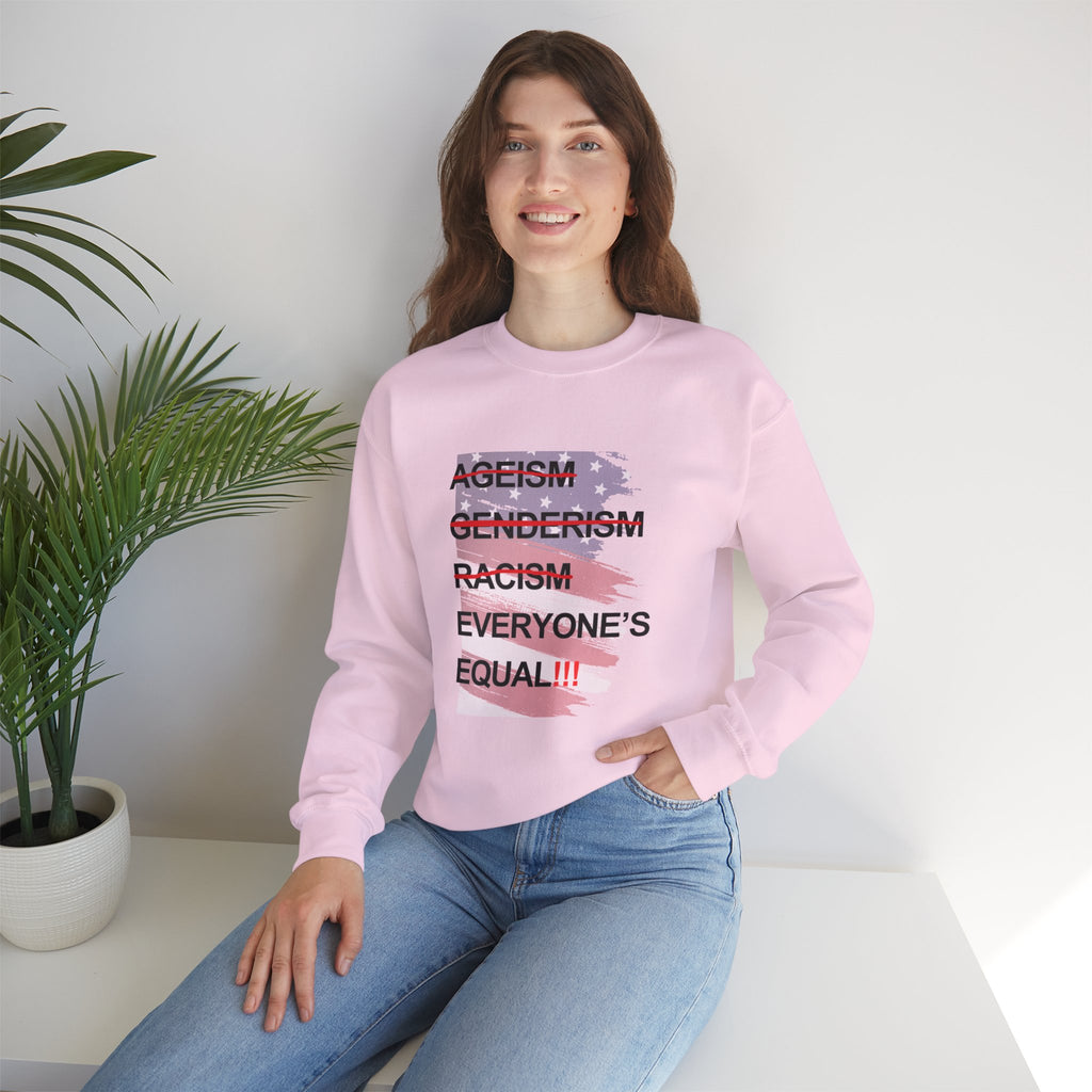 Crewneck Sweatshirt — "Everyone's Equal" Anti-Ageism, Anti-Racism, Anti-Genderism Statement Tee