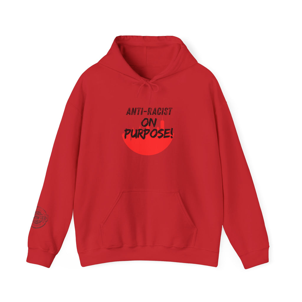 Anti-Racist On Purpose Hoodie — We are all the same!