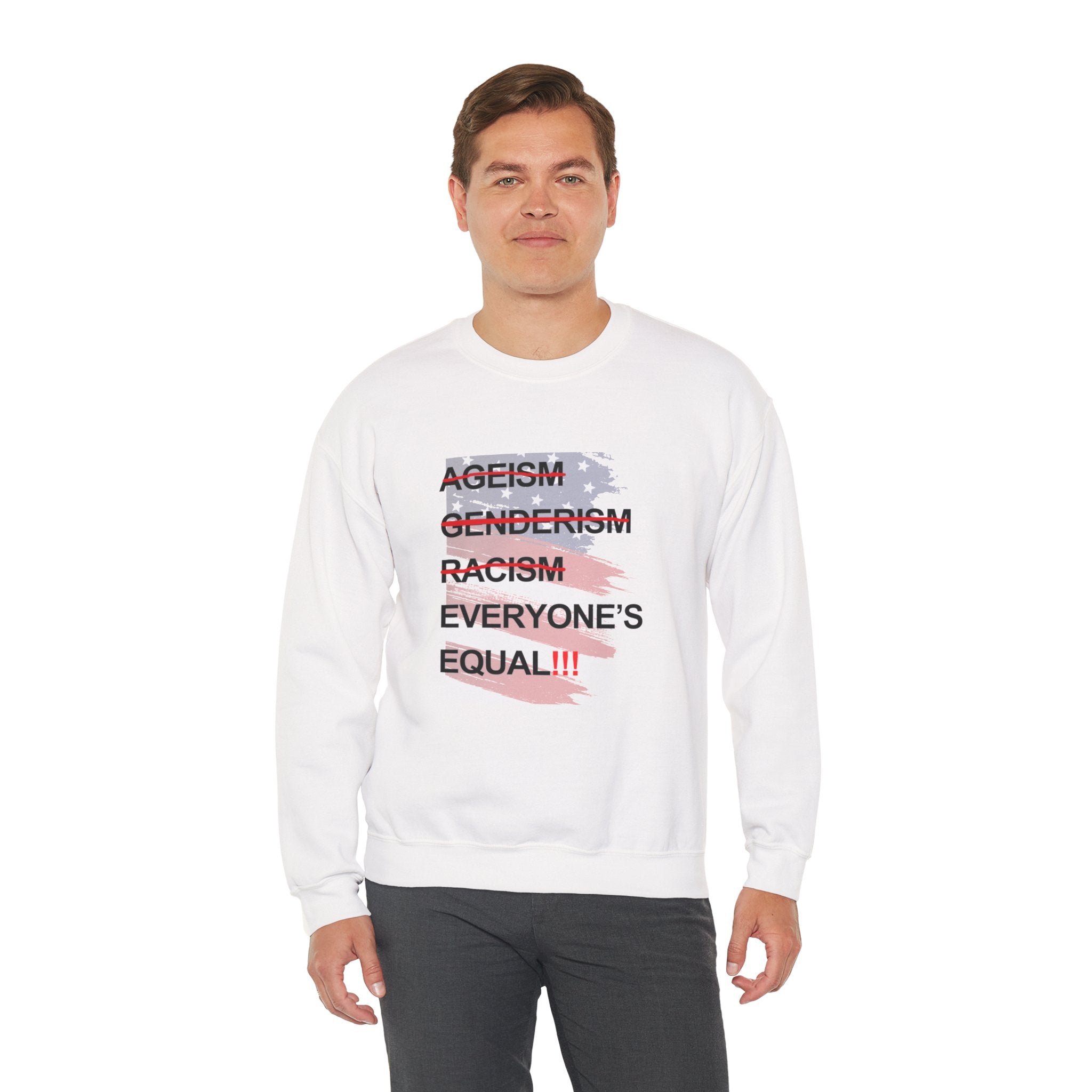 Crewneck Sweatshirt — "Everyone's Equal" Anti-Ageism, Anti-Racism, Anti-Genderism Statement Tee