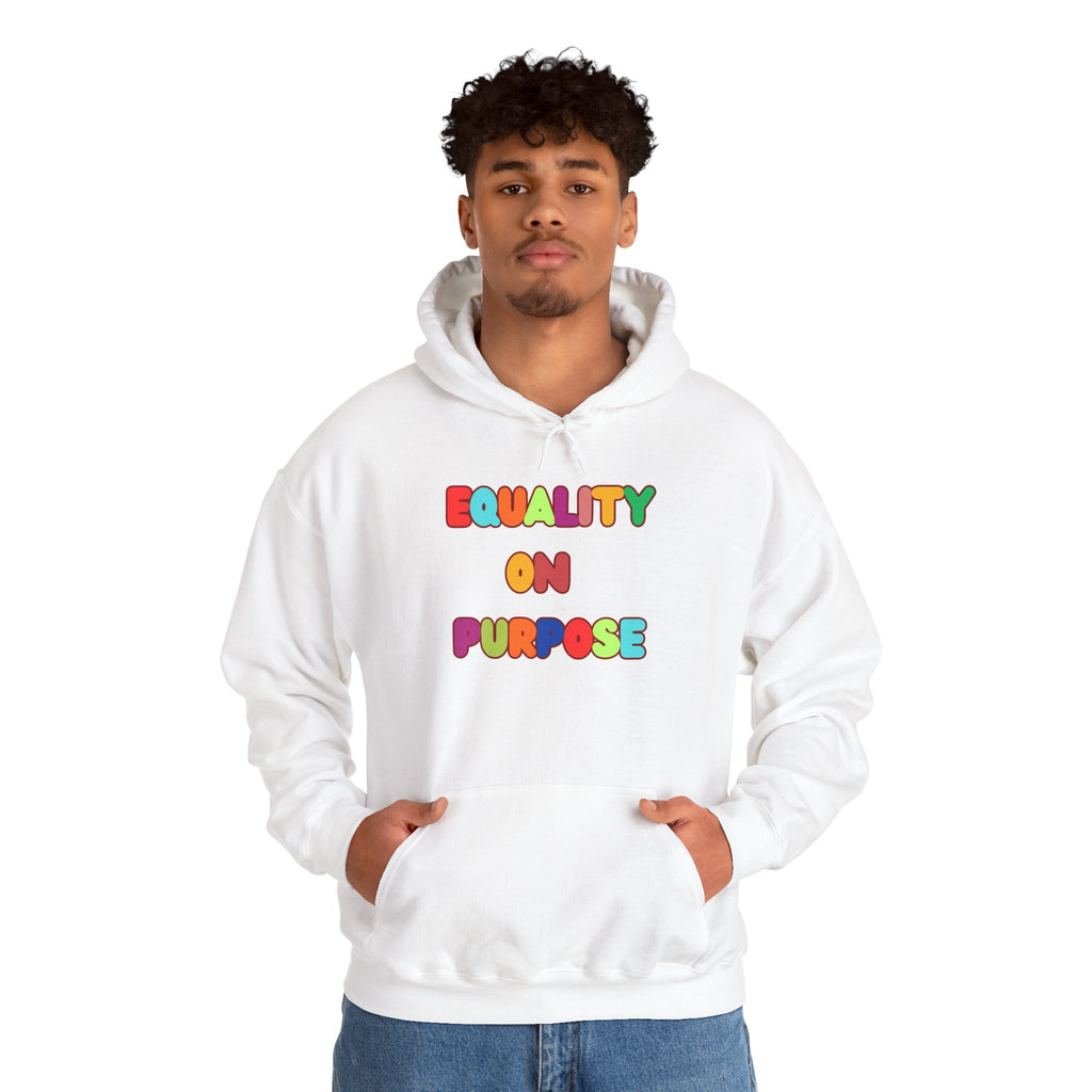 Equality On Purpose Hoodie — Colorful Pride Message Pullover