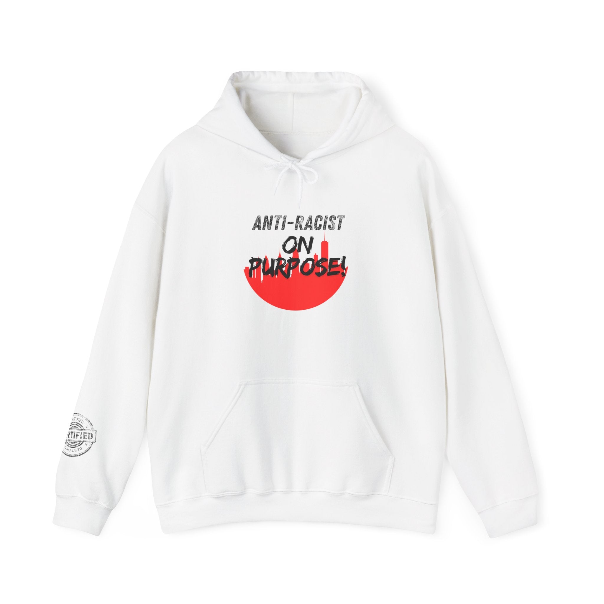 Anti-Racist On Purpose Hoodie — Social Justice Statement Pullover