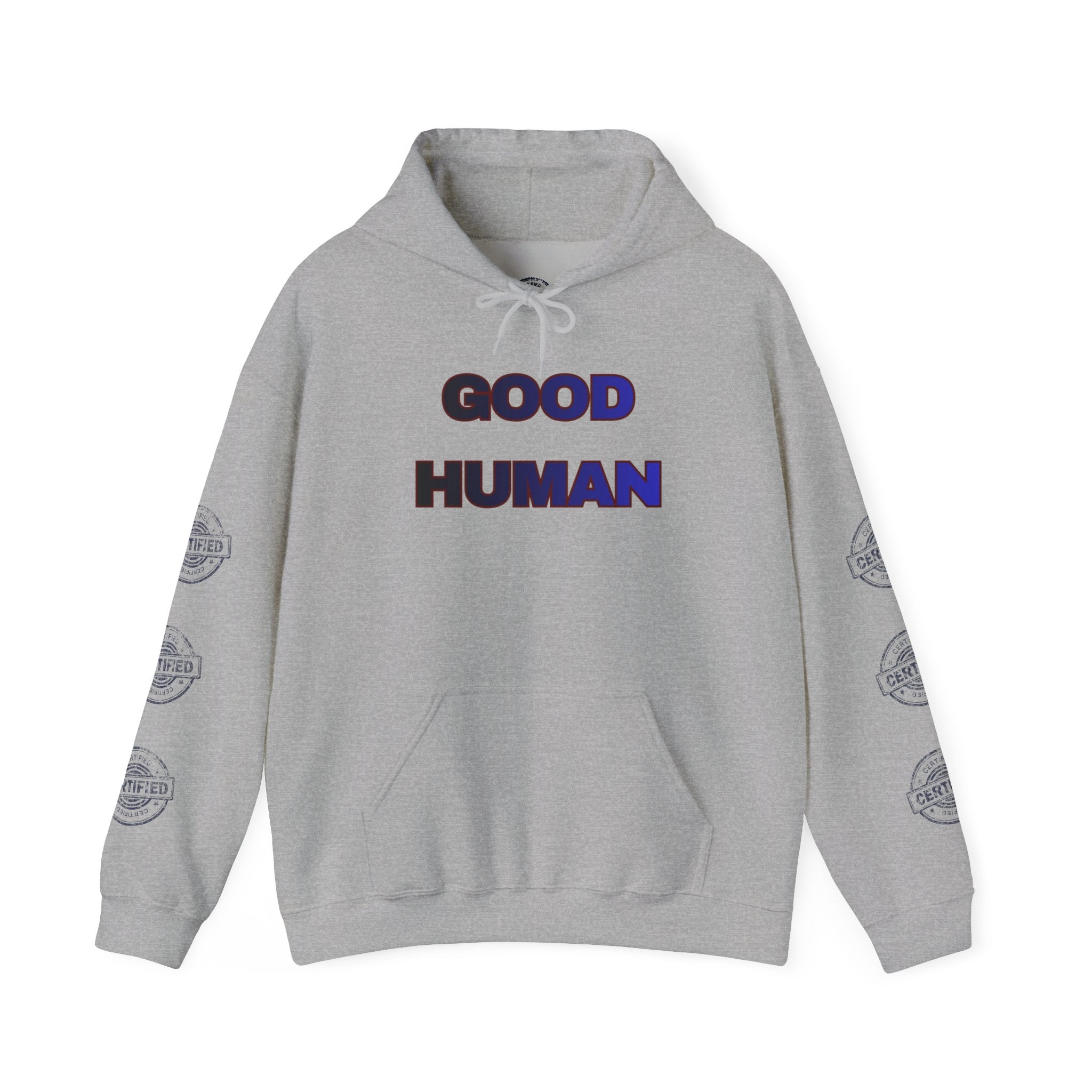 Good Human Certified Hoodie — Positive Message Pullover with Sleeve Stamps
