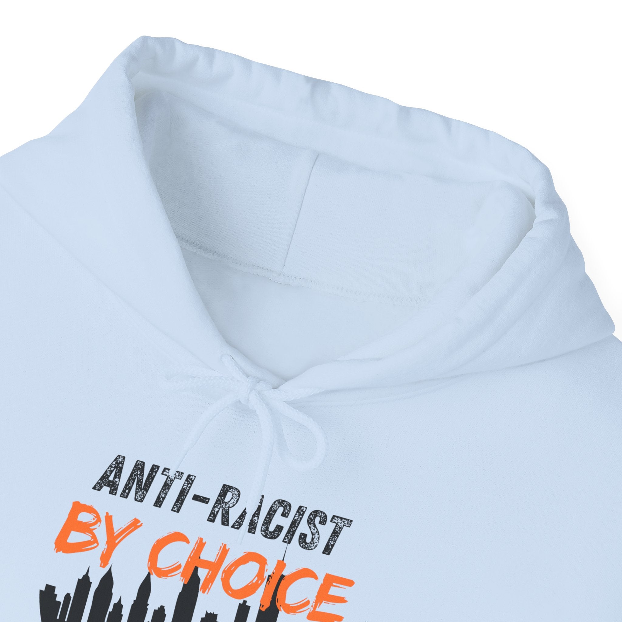 Anti-Racist By Choice Hoodie — Social Justice Statement Pullover