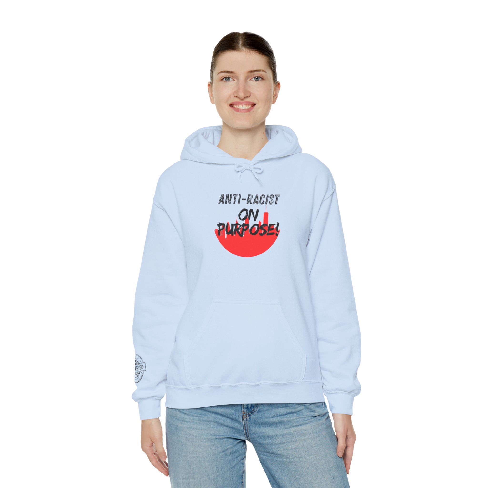 Anti-Racist On Purpose Hoodie — Social Justice Statement Pullover