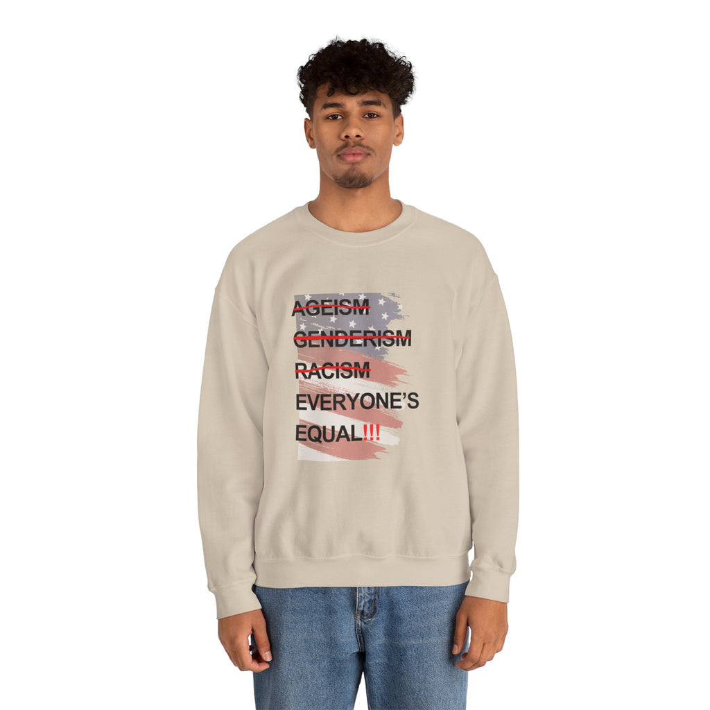 Crewneck Sweatshirt — "Everyone's Equal" Anti-Ageism, Anti-Racism, Anti-Genderism Statement Tee