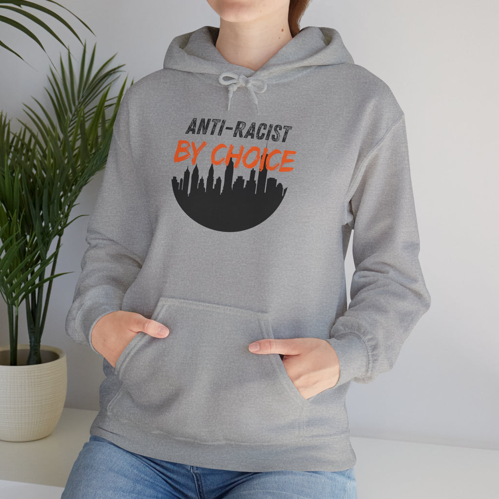 Anti-Racist By Choice Hoodie — Social Justice Statement Pullover