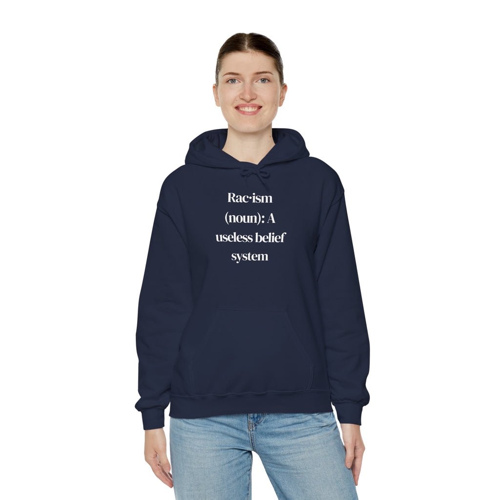 Anti-Racism Hoodie — “Racism (noun): A useless belief system” Statement Sweatshirt