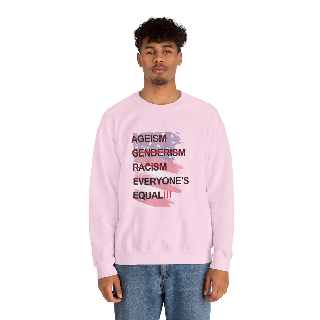 Crewneck Sweatshirt — "Everyone's Equal" Anti-Ageism, Anti-Racism, Anti-Genderism Statement Tee