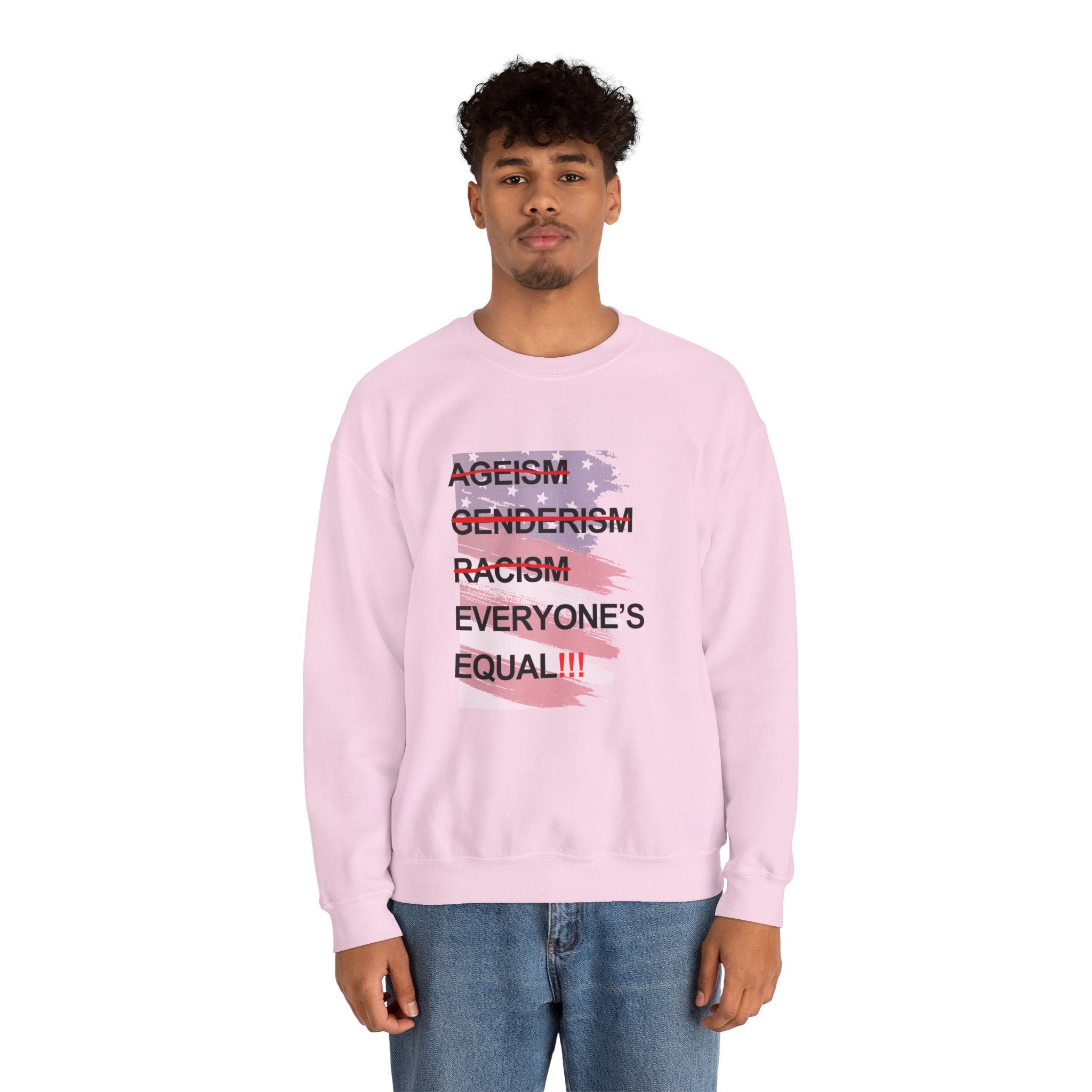 Crewneck Sweatshirt — "Everyone's Equal" Anti-Ageism, Anti-Racism, Anti-Genderism Statement Tee