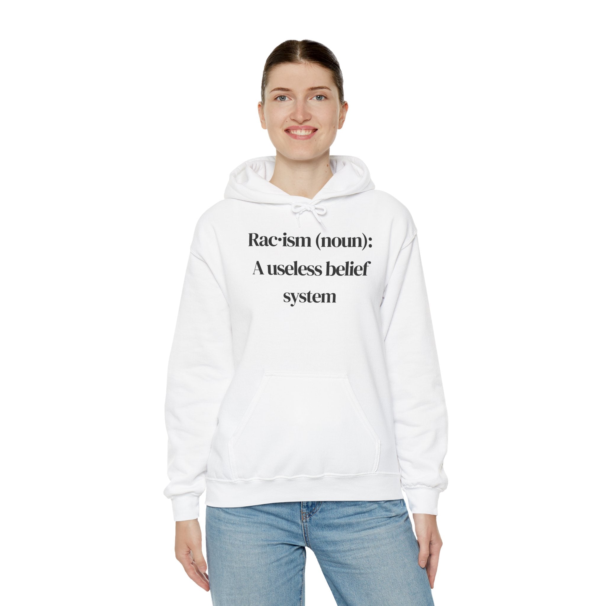 Anti-Racism Hoodie — "Racism (noun): A useless belief system" Statement Pullover