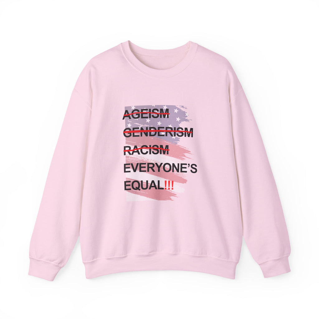 Crewneck Sweatshirt — "Everyone's Equal" Anti-Ageism, Anti-Racism, Anti-Genderism Statement Tee