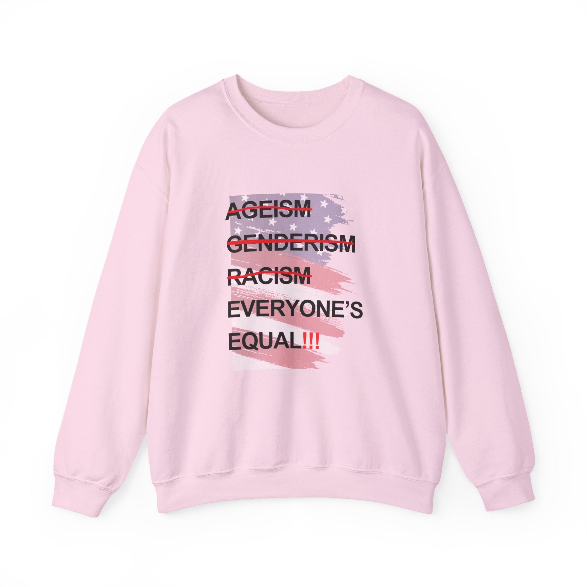 Crewneck Sweatshirt — "Everyone's Equal" Anti-Ageism, Anti-Racism, Anti-Genderism Statement Tee