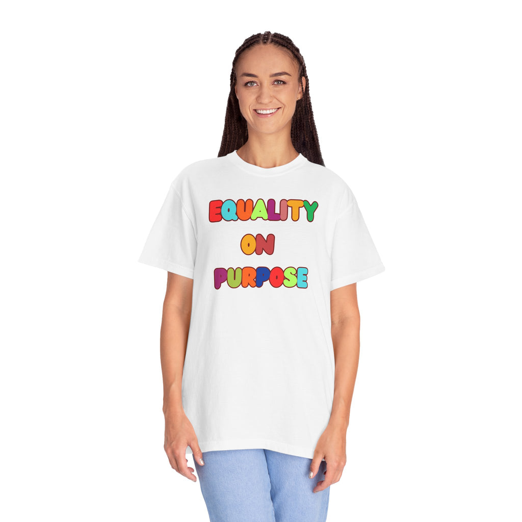 Equality On Purpose T-Shirt — Colorful Rainbow Pride Tee
