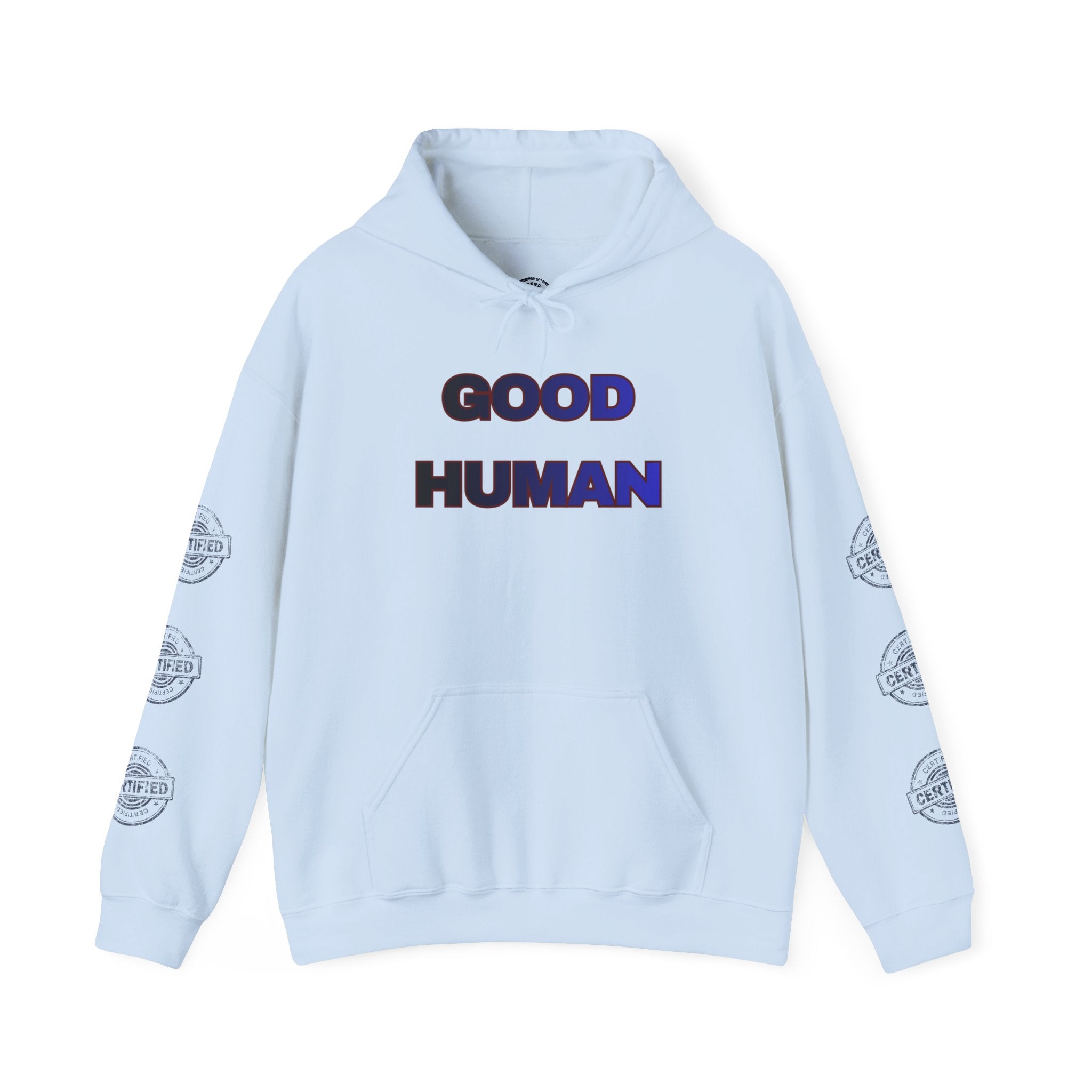 Good Human Certified Hoodie — Positive Message Pullover with Sleeve Stamps