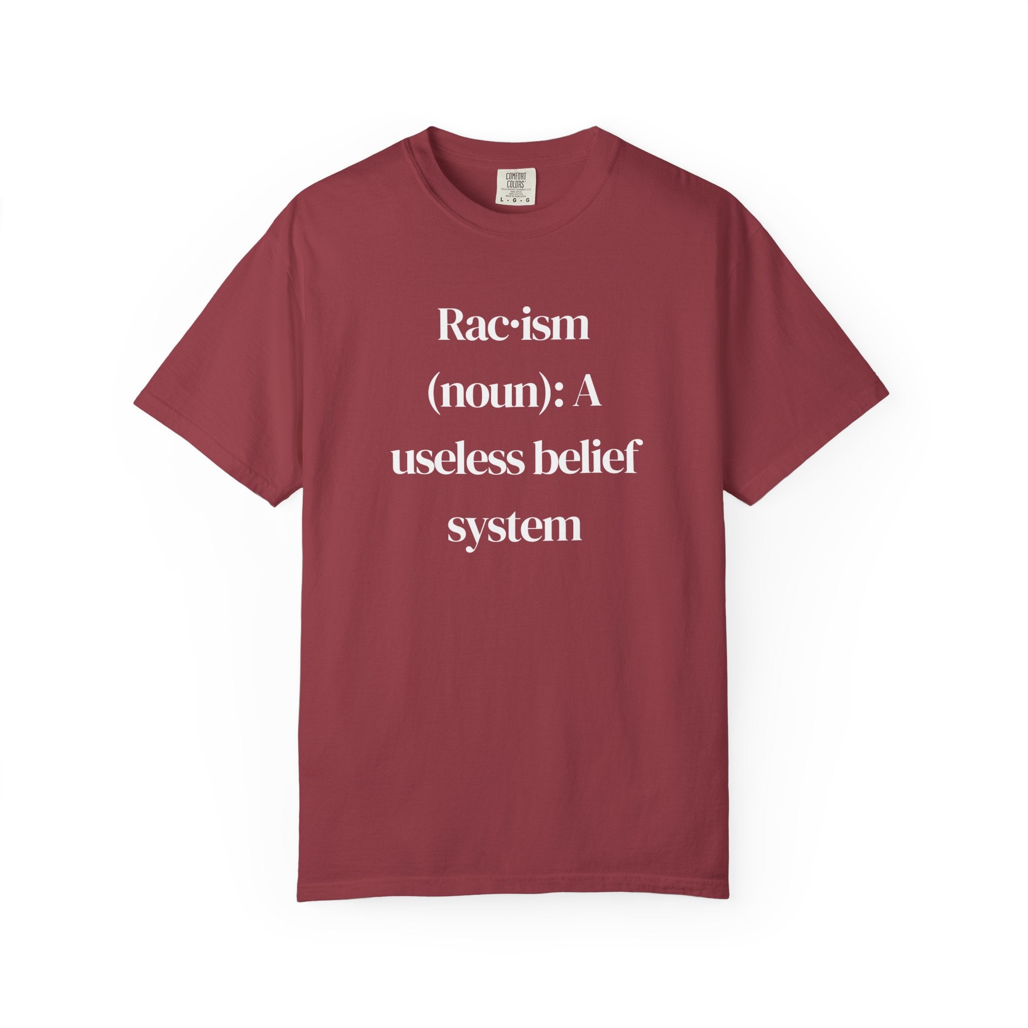 Anti-Racism Statement T-Shirt — "Rac·ism (noun): A useless belief system"
