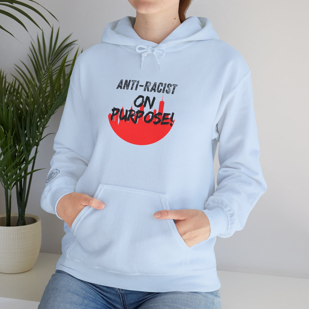 Anti-Racist On Purpose Hoodie — Social Justice Statement Pullover