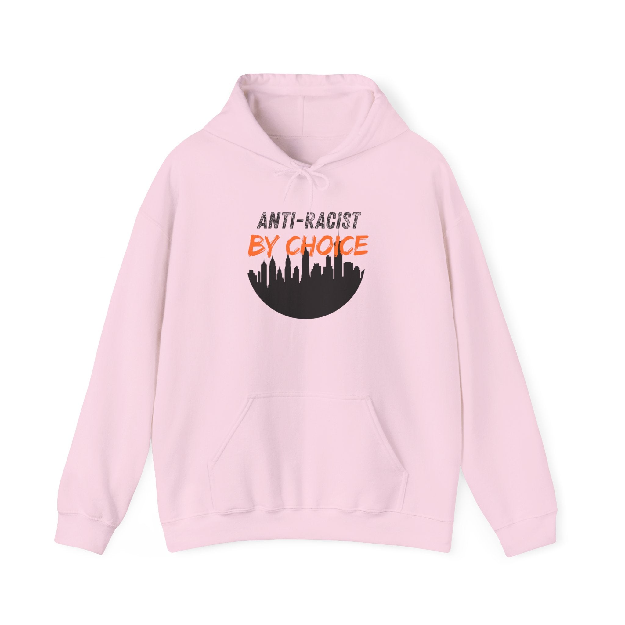 Anti-Racist By Choice Hoodie — Social Justice Statement Pullover