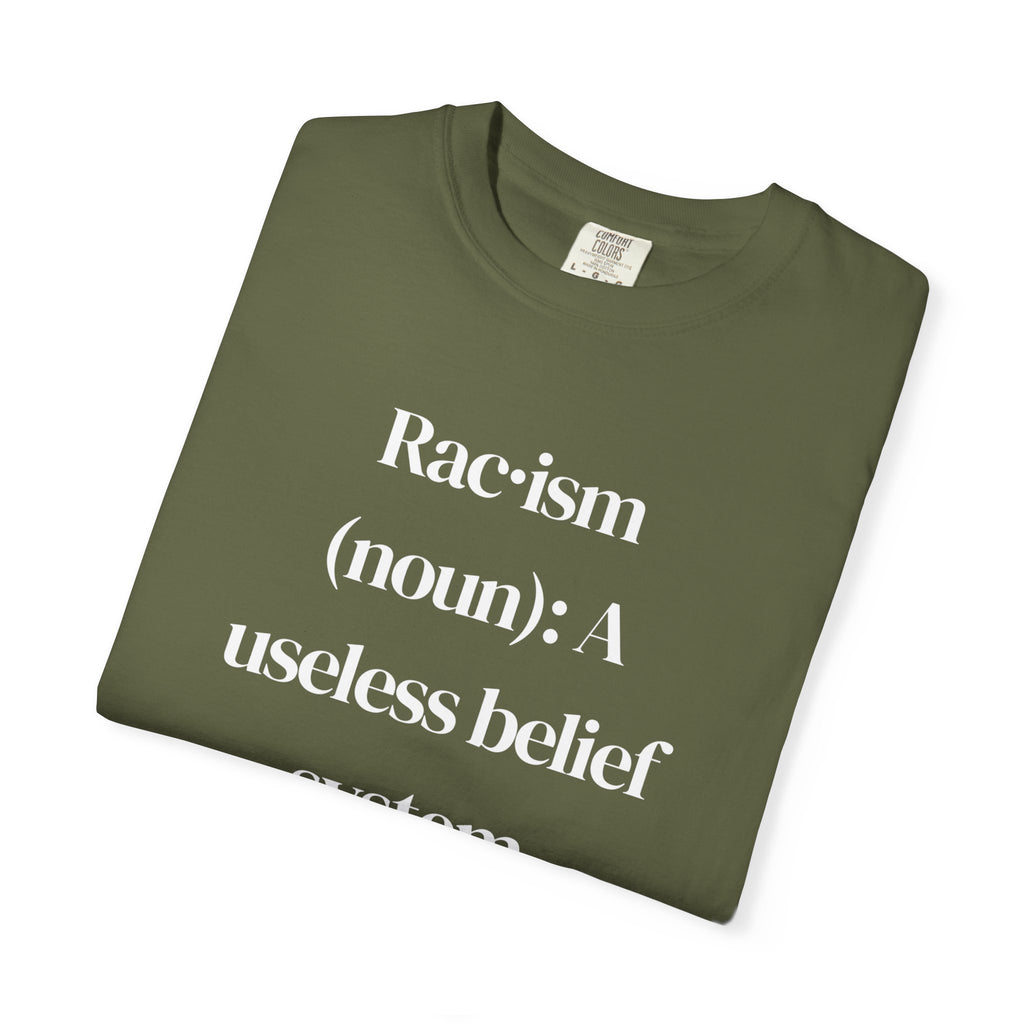 Anti-Racism Statement T-Shirt — "Rac·ism (noun): A useless belief system"