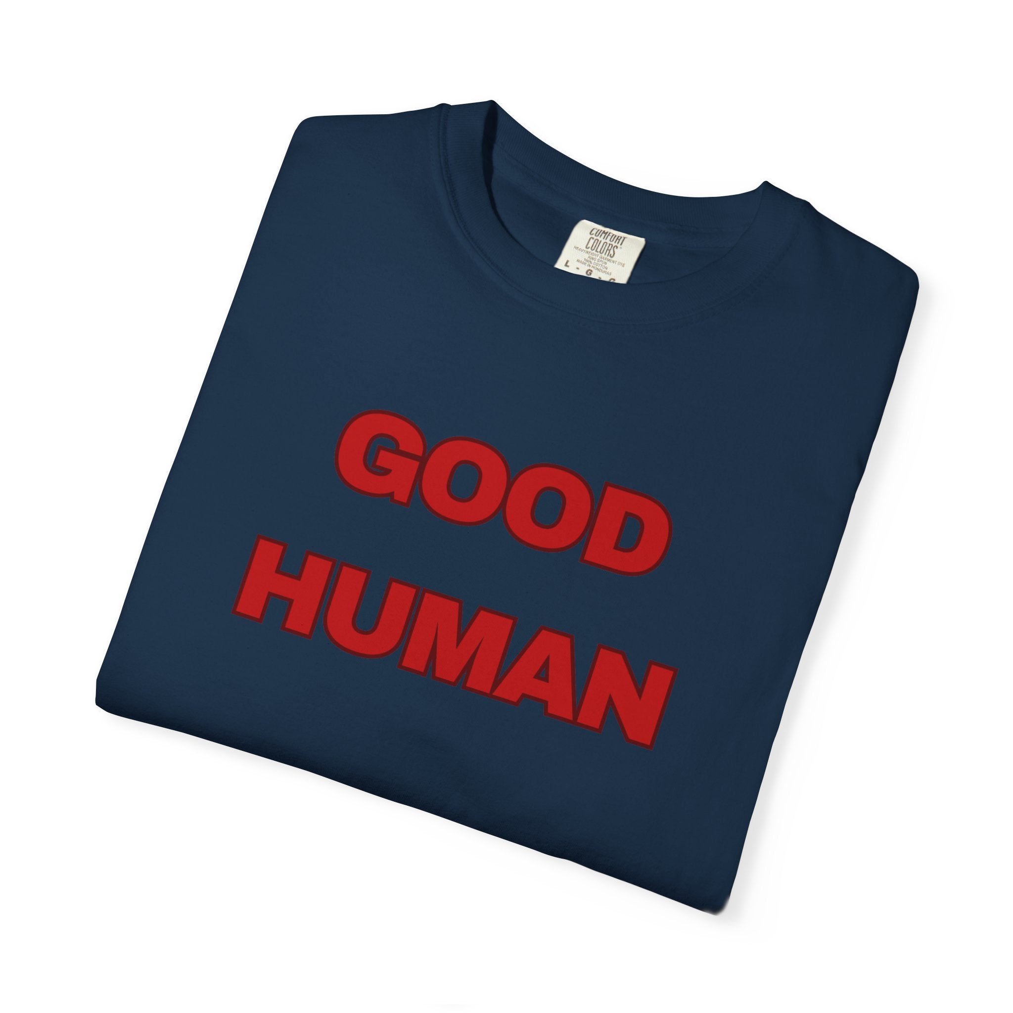 Good Human T-Shirt — Retro Red Text Graphic Tee
