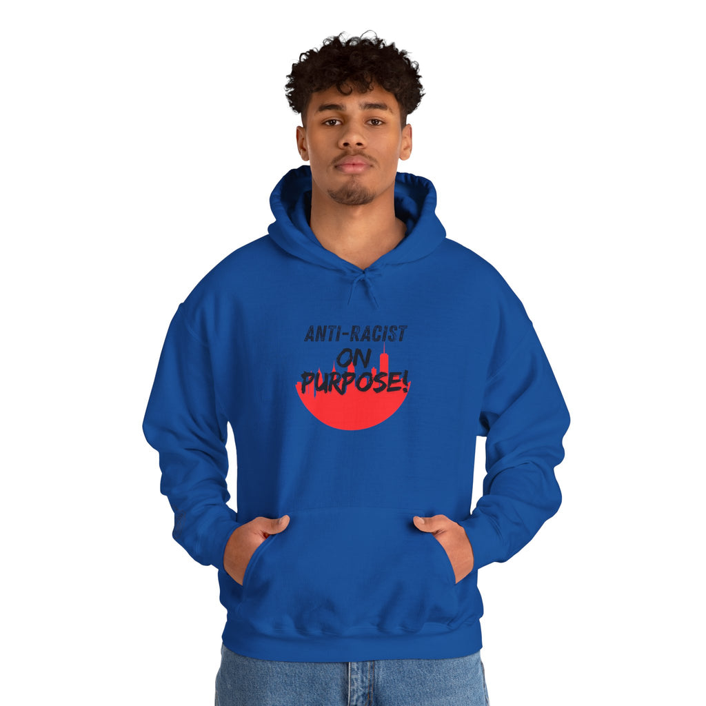 Anti-Racist On Purpose Hoodie — Social Justice Statement Pullover