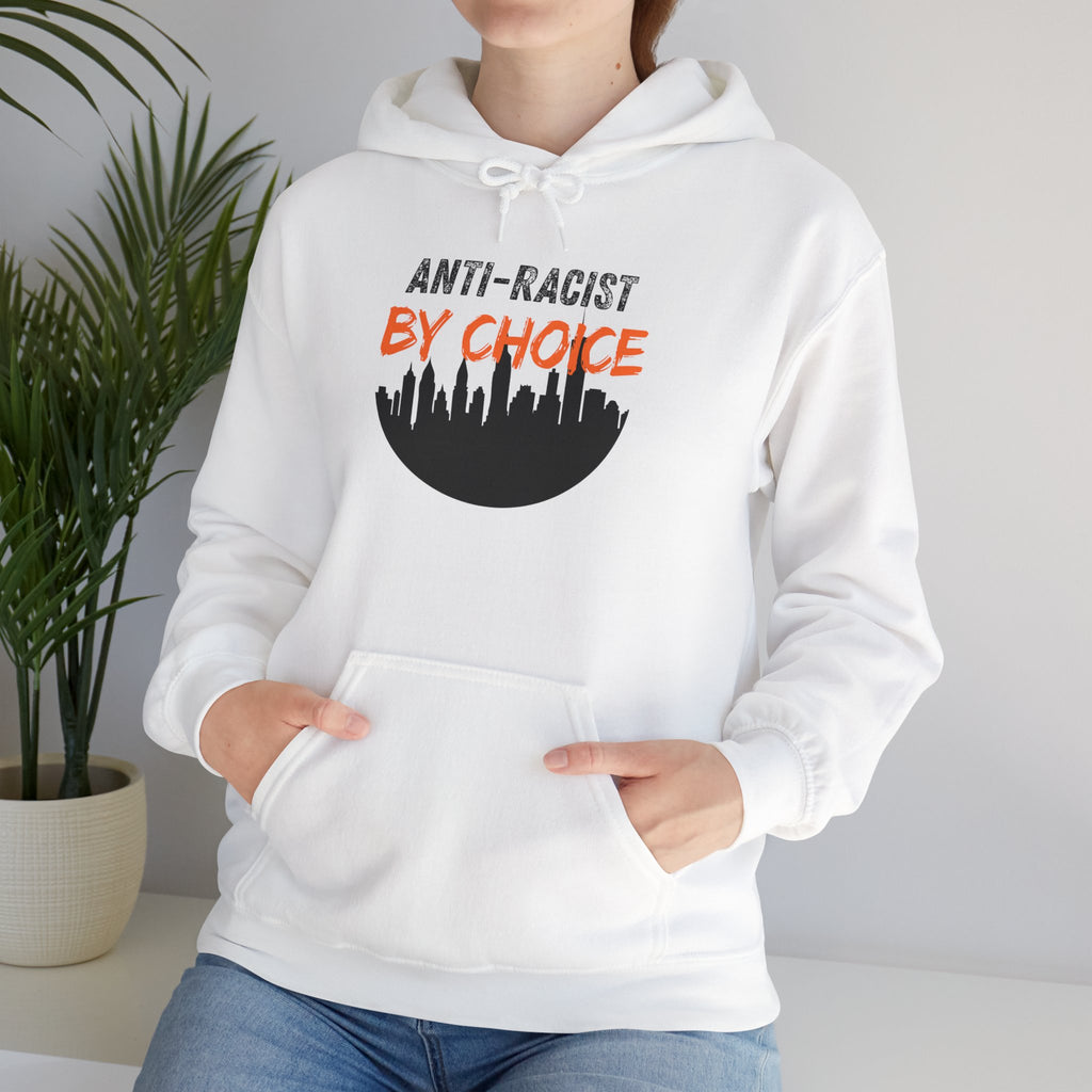 Anti-Racist By Choice Hoodie — Social Justice Statement Pullover