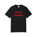 Good Human T-Shirt — Retro Red Text Graphic Tee