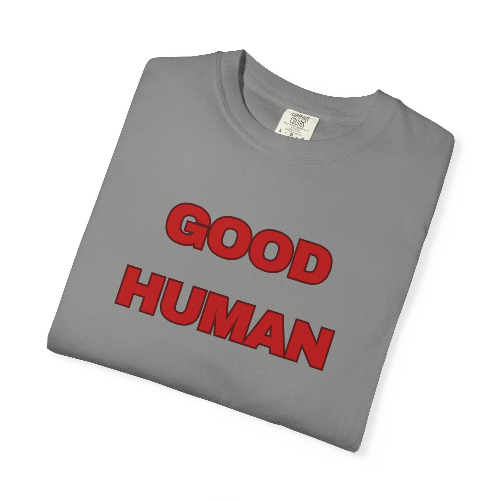 Good Human T-Shirt — Retro Red Text Graphic Tee