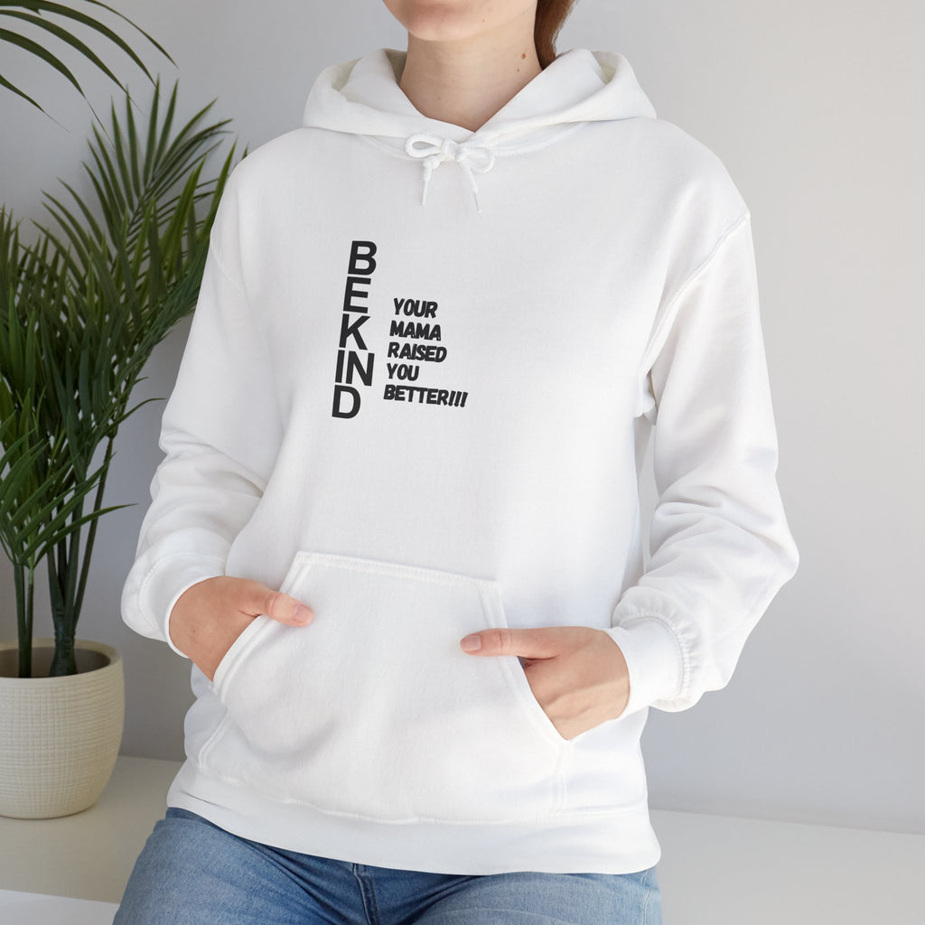 Be Kind Hoodie — Minimalist 'Be Kind / Your Mama Raised You Better' Graphic Hoodie