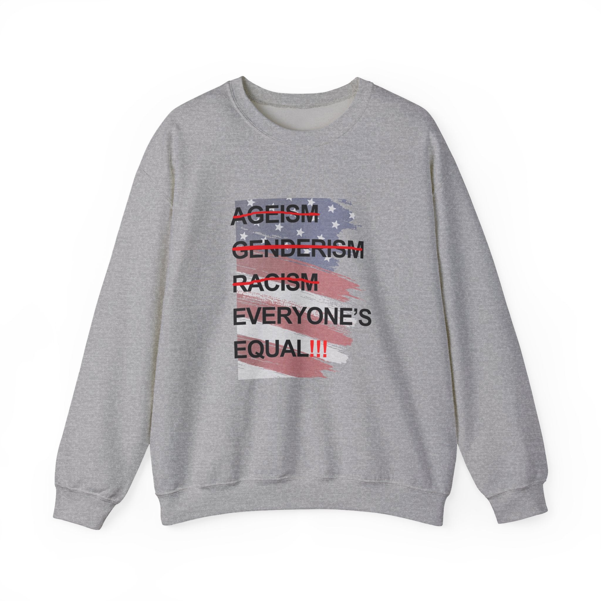 Crewneck Sweatshirt — "Everyone's Equal" Anti-Ageism, Anti-Racism, Anti-Genderism Statement Tee