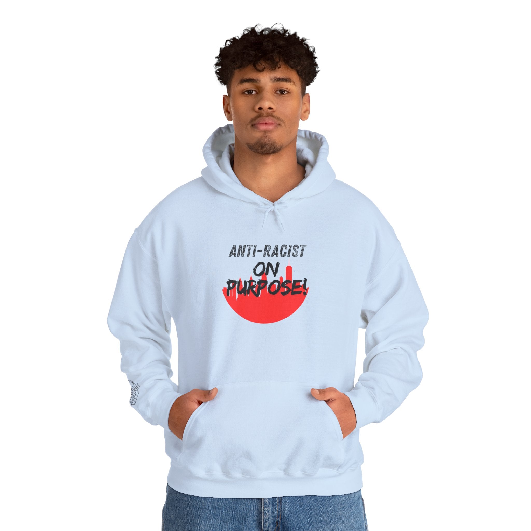 Anti-Racist On Purpose Hoodie — Social Justice Statement Pullover